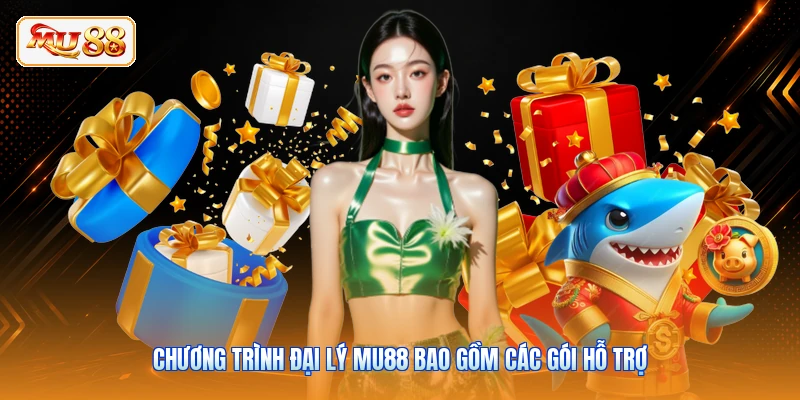 Chương trình đại lý MU88 bao gồm các gói hỗ trợ