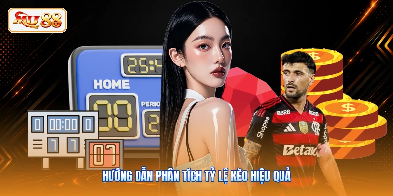 Hướng dẫn phân tích tỷ lệ kèo hiệu quả