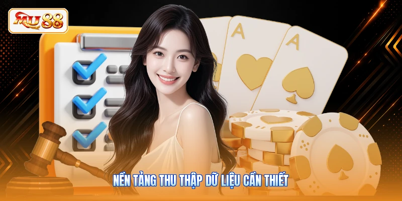 Nền tảng thu thập dữ liệu cần thiết