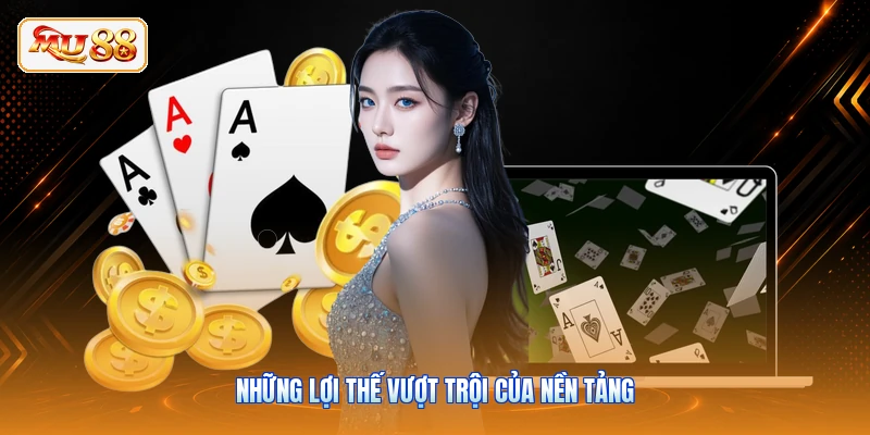 Những lợi thế vượt trội của nền tảng