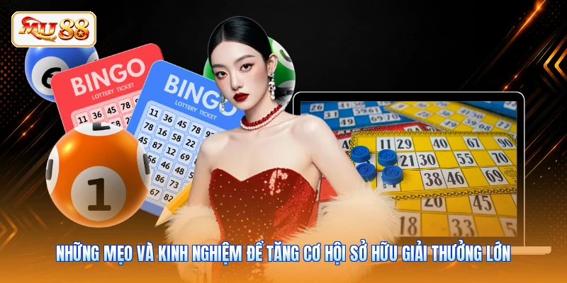 Những mẹo và kinh nghiệm để tăng cơ hội sở hữu giải thưởng lớn