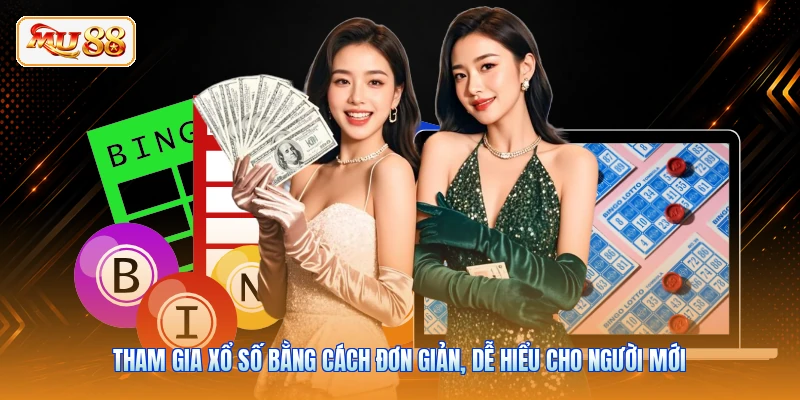 Tham gia xổ số bằng cách đơn giản, dễ hiểu cho người mới